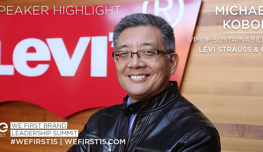 Michael Kobori, Vice President of Social and Environmental Sustainability at Levi Strauss & Co.